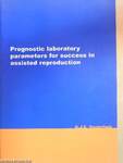 Prognostic laboratory parameters for success in assisted reproduction