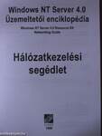 Windows NT Server 4.0 Üzemeltetői enciklopédia - Hálózatkezelési segédlet