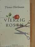 Vierzig Rosen