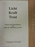 Licht, Kraft, Trost