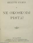 Ne okoskodj Pista!/Egy választás Magyarországon vagy a körtvélyesi csiny/A demokraták/A gavallérok