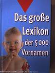 Das große Lexikon der 5000 Vornamen