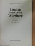 London, Mainz, Bonn, Würzburg