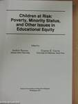 Children at Risk: Poverty, Minority Status, and Other Issues in Educational Equity