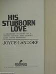 His stubborn love