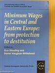 Minimum Wages in Central and Eastern Europe: from protection to destitution