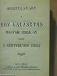 Egy választás Magyarországon vagy a körtvélyesi csiny/Prakovszky a siket kovács/Két elbeszélés