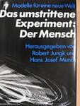 Das Umstrittene Experiment: Der Mensch