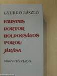 Faustus doktor boldogságos pokoljárása