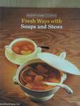 Fresh Ways with Soups and Stews