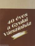 40 éves a Gyulai Várszínház