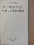 Denkmale - von uns bewahrt