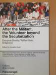 After the Militant, the Volunteer beyond the Secularization