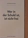 Wer in der Schuld ist, ist nicht frei