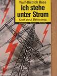 Ich stehe unter Strom