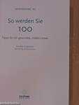 So werden Sie 100