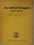 30 Jahre Ungarn 1945-1975