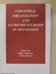 Industrial Organisation and Entrepreneurship in Transition