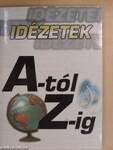 Idézetek A-tól Z-ig