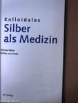 Kolloidales - Silber als Medizin