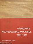 Válogatás negyedszázad műveiből 1951/1975