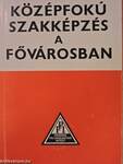 Középfokú szakképzés a fővárosban