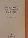 Dance with a Poor Man's Daughter