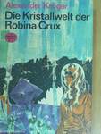 Die Kristallwelt der Robina Crux