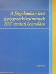 A forgalomban levő gyógyszerkészítmények ATC szerinti besorolása