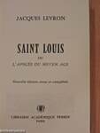 Saint Louis ou l'Apogée du Moyen age