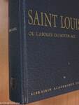 Saint Louis ou l'Apogée du Moyen age