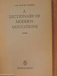 A Dictionary of Modern Quotations