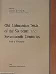 Old Lithuanian Texts of the Sixteenth and Seventeenth Centuries with a Glossary