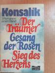 Der Träumer/Gesang der Rosen/Sieg des Herzens