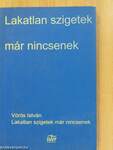 Lakatlan szigetek már nincsenek (dedikált példány)