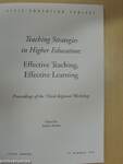 Teaching Strategies in Higher Education: Effective Teaching, Effective Learning