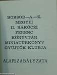 Borsod-A.Z. megyei II. Rákóczi Ferenc Könyvtár Miniatűrkönyv Gyűjtők Klubja alapszabályzata (minikönyv)