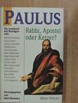 Paulus - Rabbi, Apostel oder Ketzer?