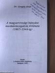 A magyarországi bányász munkásmozgalom története 1867-1944. (dedikált példány)