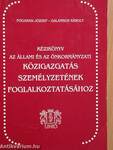 Kézikönyv az állami és az önkormányzati közigazgatás személyzetének foglalkoztatásához