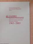 40 Jahre Dokumentationsarchiv des österreichischen Widerstandes 1963-2003