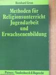 Methoden für Religionsunterricht, Jugendarbeit und Erwachsenenbildung