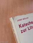 Katechesen zur Liturgie