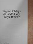 Pagan Holidays or God's Holy Days-Which?