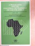 A Programme for the Industrial Development Decade for Africa