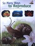 So Many Ways to Reproduce