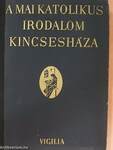 A mai katolikus irodalom kincsesháza I-II.