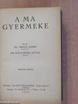 A ma gyermeke