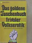 Das goldene Taschenbuch frivoler Volkserotik