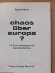 Chaos über Europa?